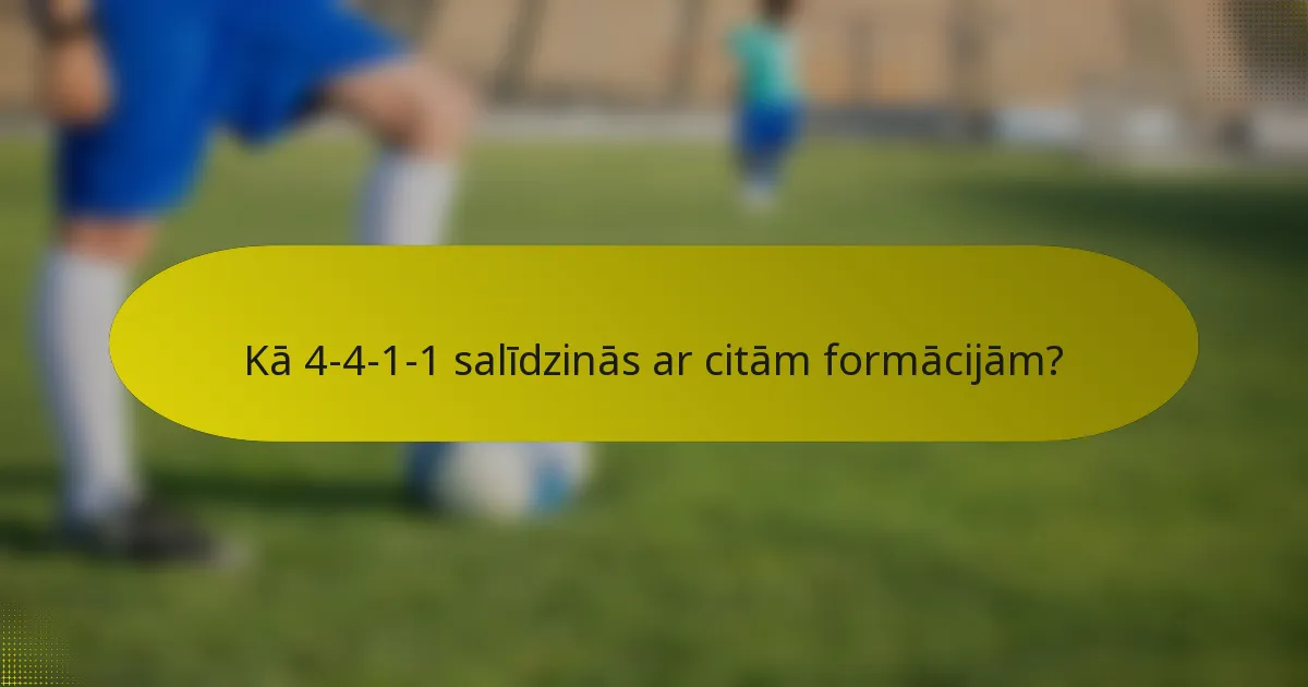 Kā 4-4-1-1 salīdzinās ar citām formācijām?
