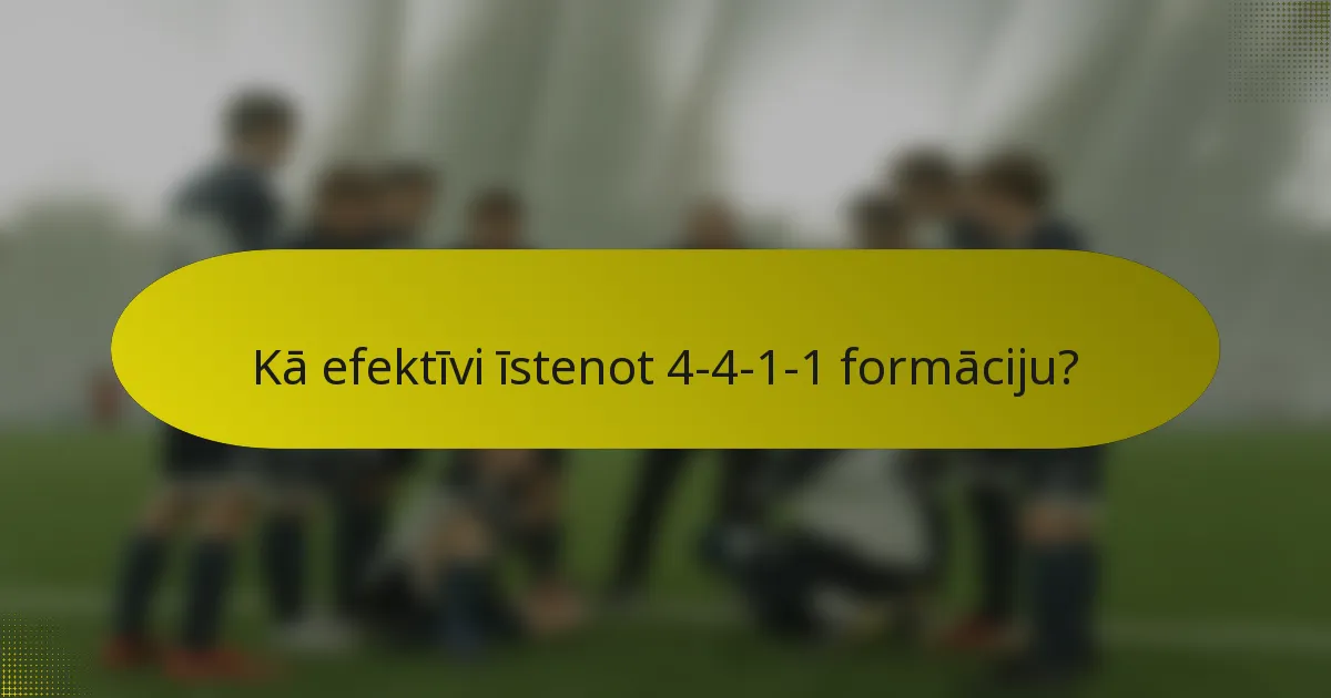 Kā efektīvi īstenot 4-4-1-1 formāciju?