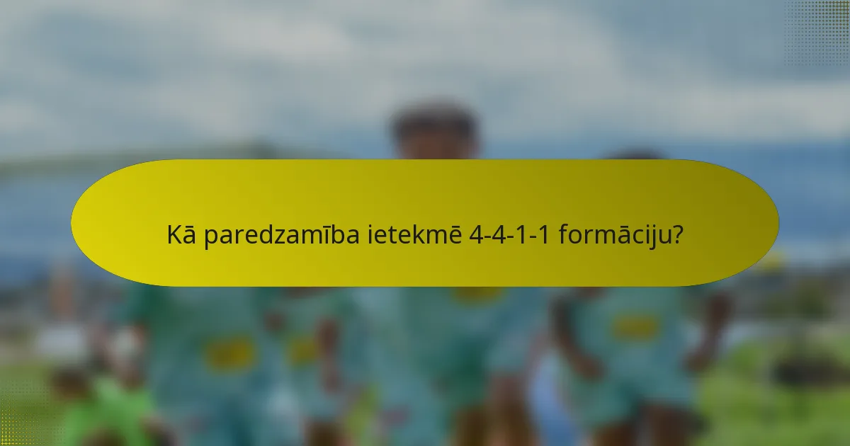 Kā paredzamība ietekmē 4-4-1-1 formāciju?