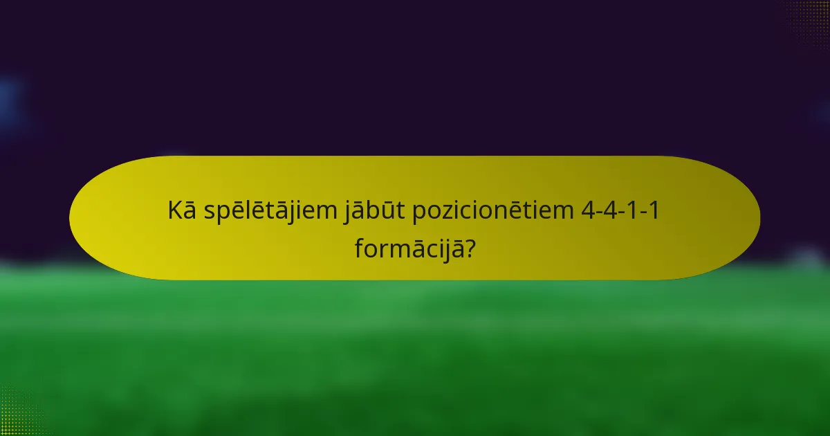 Kā spēlētājiem jābūt pozicionētiem 4-4-1-1 formācijā?