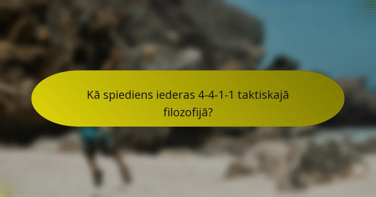 Kā spiediens iederas 4-4-1-1 taktiskajā filozofijā?