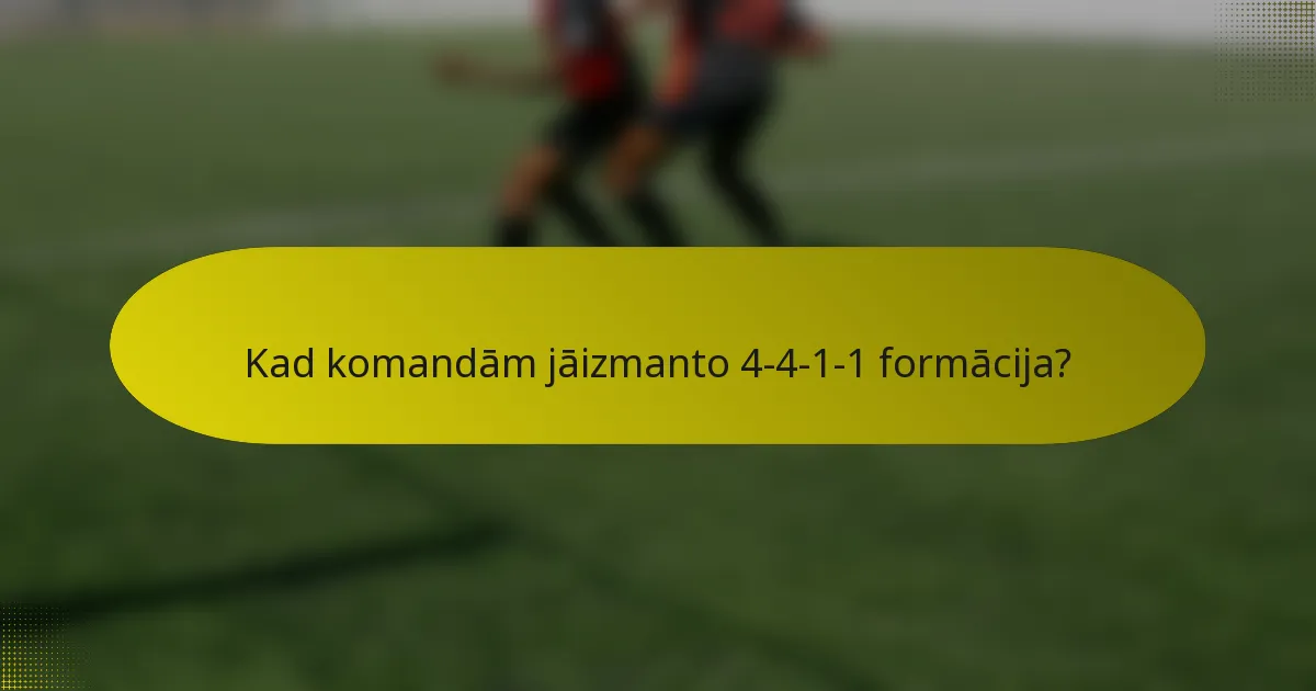 Kad komandām jāizmanto 4-4-1-1 formācija?