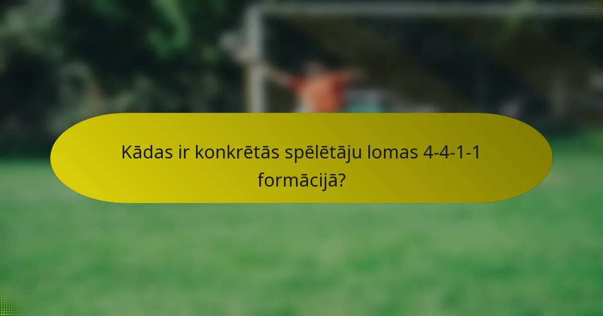 Kādas ir konkrētās spēlētāju lomas 4-4-1-1 formācijā?