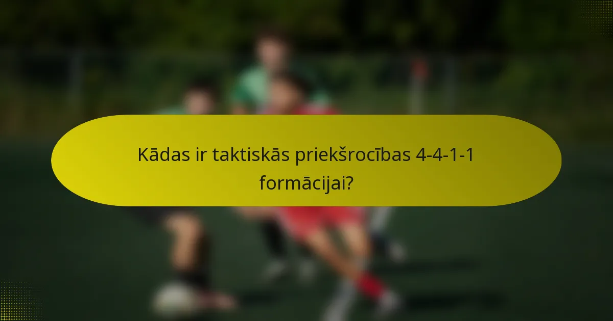 Kādas ir taktiskās priekšrocības 4-4-1-1 formācijai?