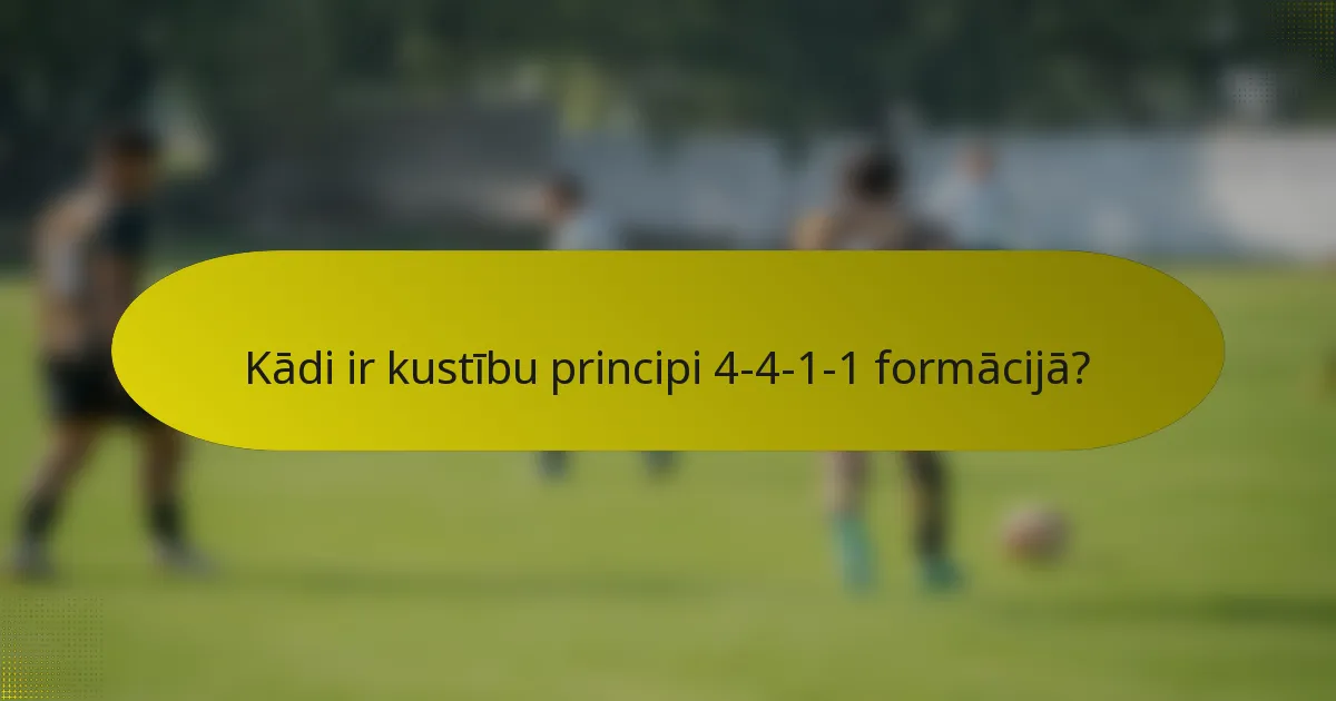 Kādi ir kustību principi 4-4-1-1 formācijā?