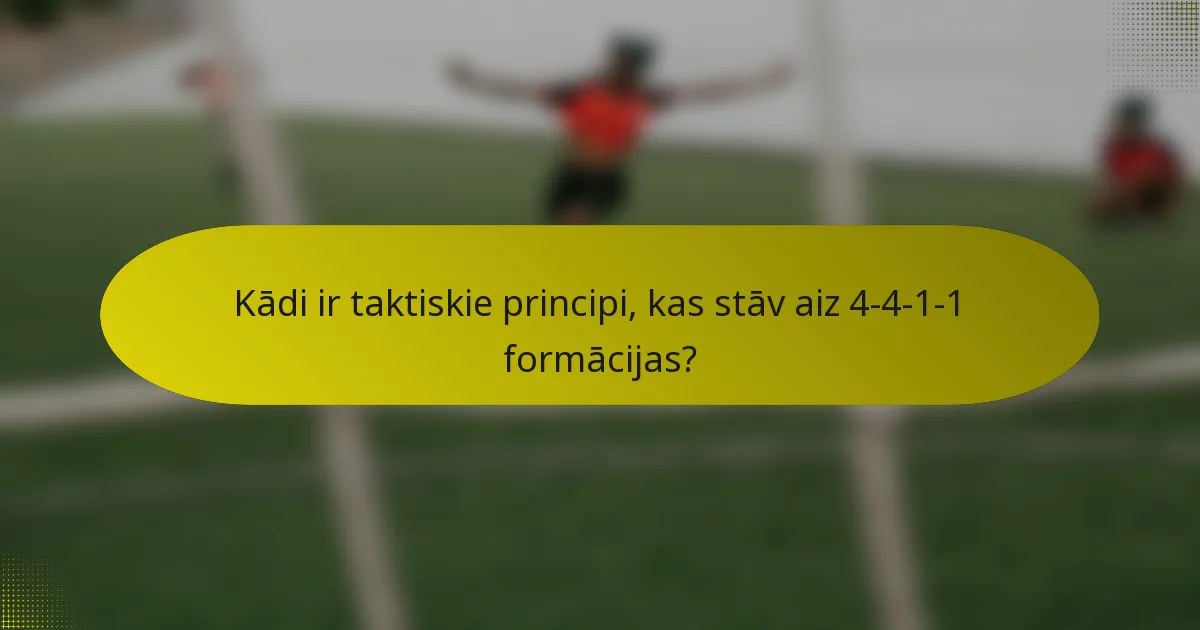 Kādi ir taktiskie principi, kas stāv aiz 4-4-1-1 formācijas?