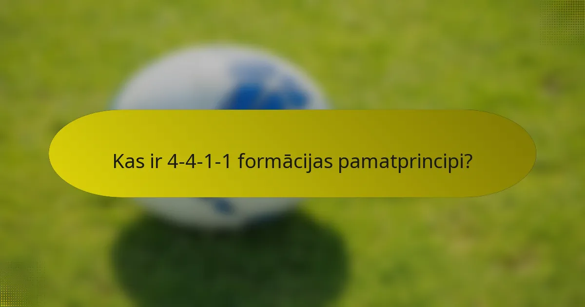 Kas ir 4-4-1-1 formācijas pamatprincipi?
